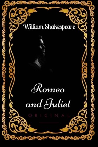 Romeo and Juliet: By William Shakespeare : Illustrated