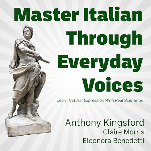 Master Italian Through Everyday Voices Audiolivro Por Anthony Kingsford capa