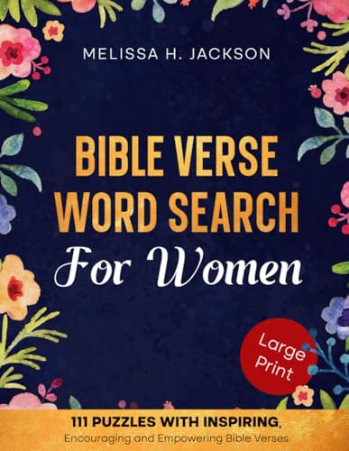 Bible Verse Word Search for Women: 111 Large Print Puzzles with Inspiring, Encouraging, and Empowering Bible Verses for Women Deep in Their Faith | ... for Christian Women (Bible Activity Books)