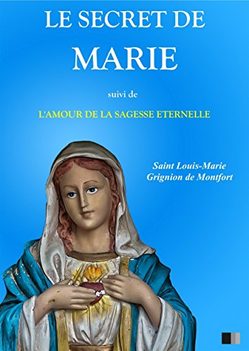 Télécharger Le Secret de Marie, suivi de L'Amour de la Sagesse Éternelle Livre eBook France