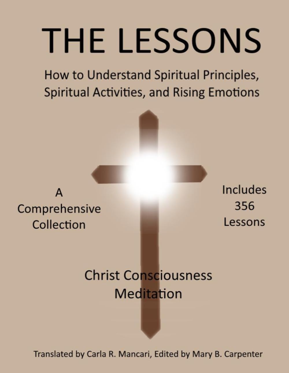 The Lessons, How To Understand Spiritual Principles, Spiritual Activities, And Rising Emotions: A Comprehensive Collection