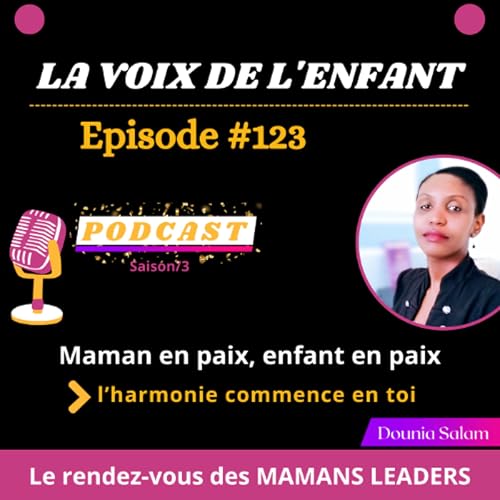 #123-Maman en paix, enfant en paix-l&rsquo;harmonie commence en toi