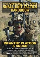 The Official US Army Small Unit Tactics Handbook - Infantry Platoon and Squad: Updated & Expanded, Current Edition - Giant 820+ Pages, Big 7"x10" ./ATTP 3-21.9 (Carlile Military Library) 1718937717 Book Cover