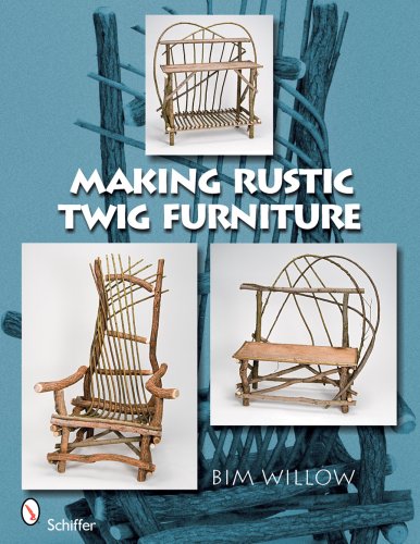 Making Rustic Twig Furniture Making Rustic Twig Furniture