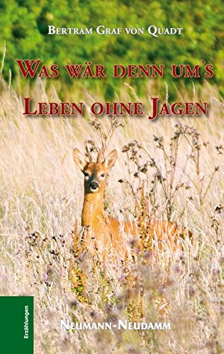 Was wär denn um's Leben ohne Jagen Was wär denn um's Leben ohne Jagen