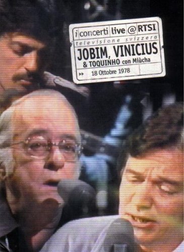 Musicalmente (I Concerti Live @ RTSI) by Antonio Carlos Jobim: Amazon.it: Antonio Carlos Jobim, Vinicius de Moraes, Toquinho, Miucha: Film e TV