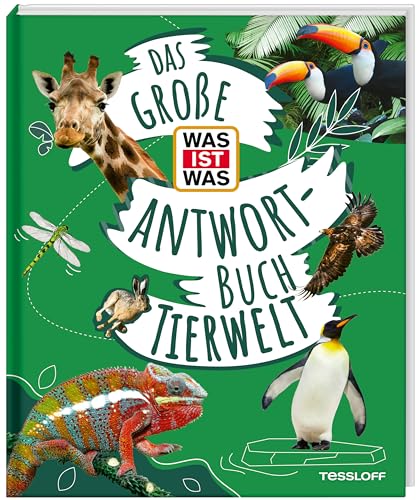 Das große WAS IST WAS Antwortbuch Tierwelt | Über 100 Fragen und Antworten | Mit thematischen Sonderseiten | Für Kinder ab 8 Jahren (WAS IST WAS Edition)