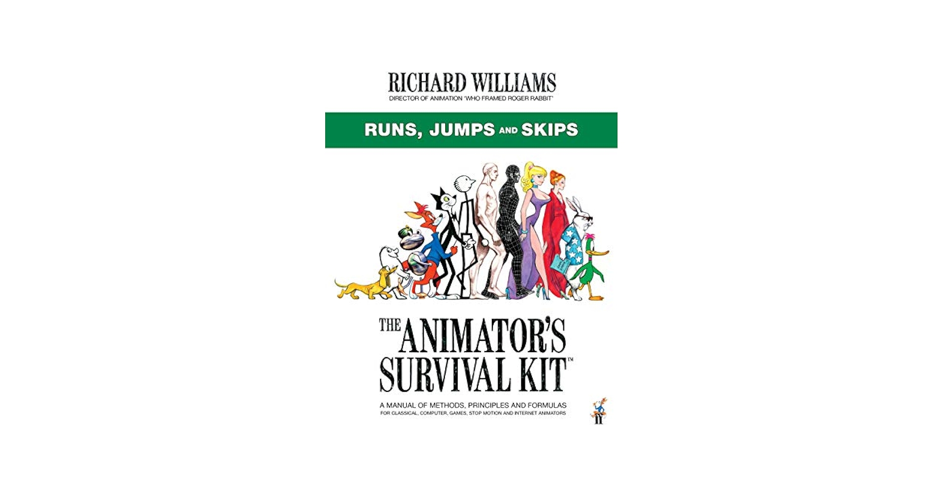 The Animator's Survival Kit: Runs, Jumps and Skips: (Richard