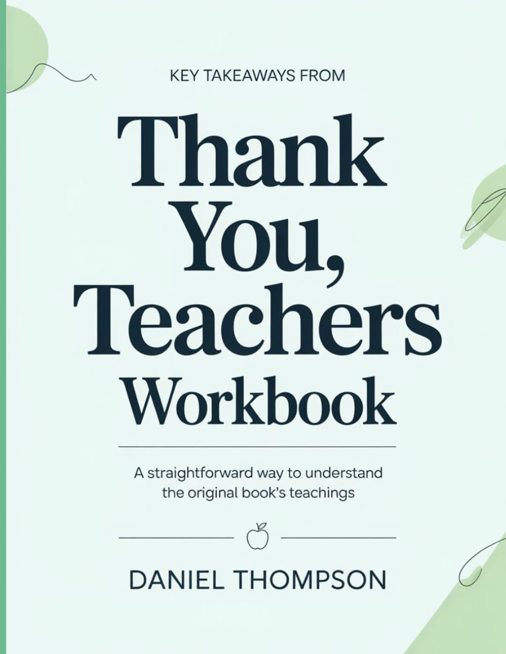 Key Takeaways From Thank You, Teachers: A Straightforward Way To Understand The Original Book’s Teachings