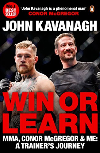Win or Learn: MMA, Conor McGregor & Me: A Trainer's Journey Win or Learn: MMA, Conor McGregor & Me: A Trainer's Journey