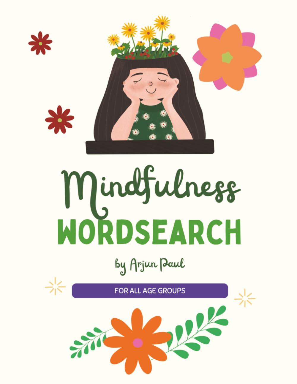 Mindfulness Word Search: Calming Word Search Puzzles for Relaxation, Stress Relief, Focus, Self-Care & Inner Peace for Adults, Teens and Seniors