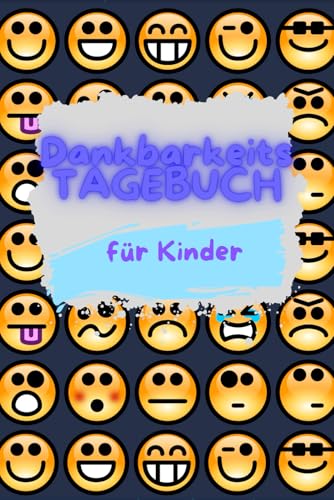 Dankbarkeitstagebuch für Kinder: Smiley Blaues Tagebuch - 100 Tage