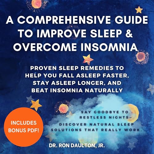 A Comprehensive Guide to Improve Sleep and Overcome Insomnia by Dr. Ron Daulton Jr. episode artwork