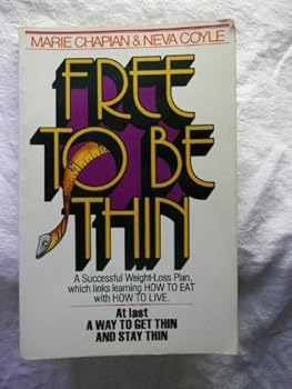Free to Be Thin by Marie Chapian