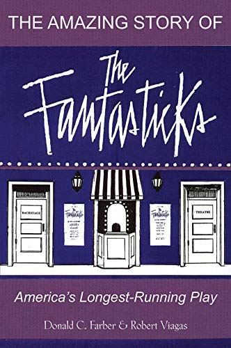 The Amazing Story of The Fantasticks: America's Longest-Running Play: America's Longest Running Play (Limelight)
