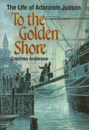 Image of To the Golden Shore: The Life of Adoniram Judson