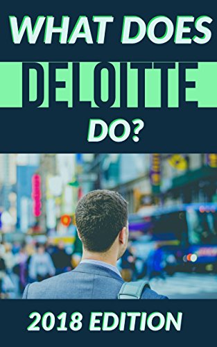 What Does Deloitte Do?: 2018 Edition