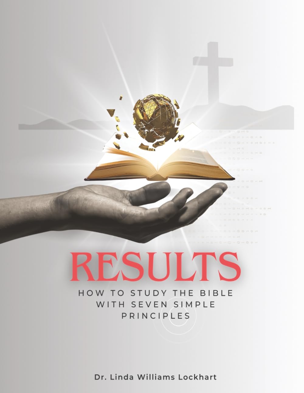 RESULTS: How To Study the Bible With Seven Simple Principles