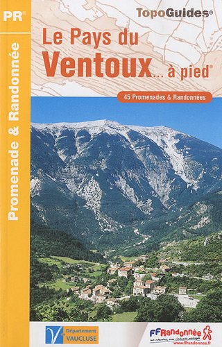 Le Pays du Ventoux...à pied : 45 promenades et randonnées