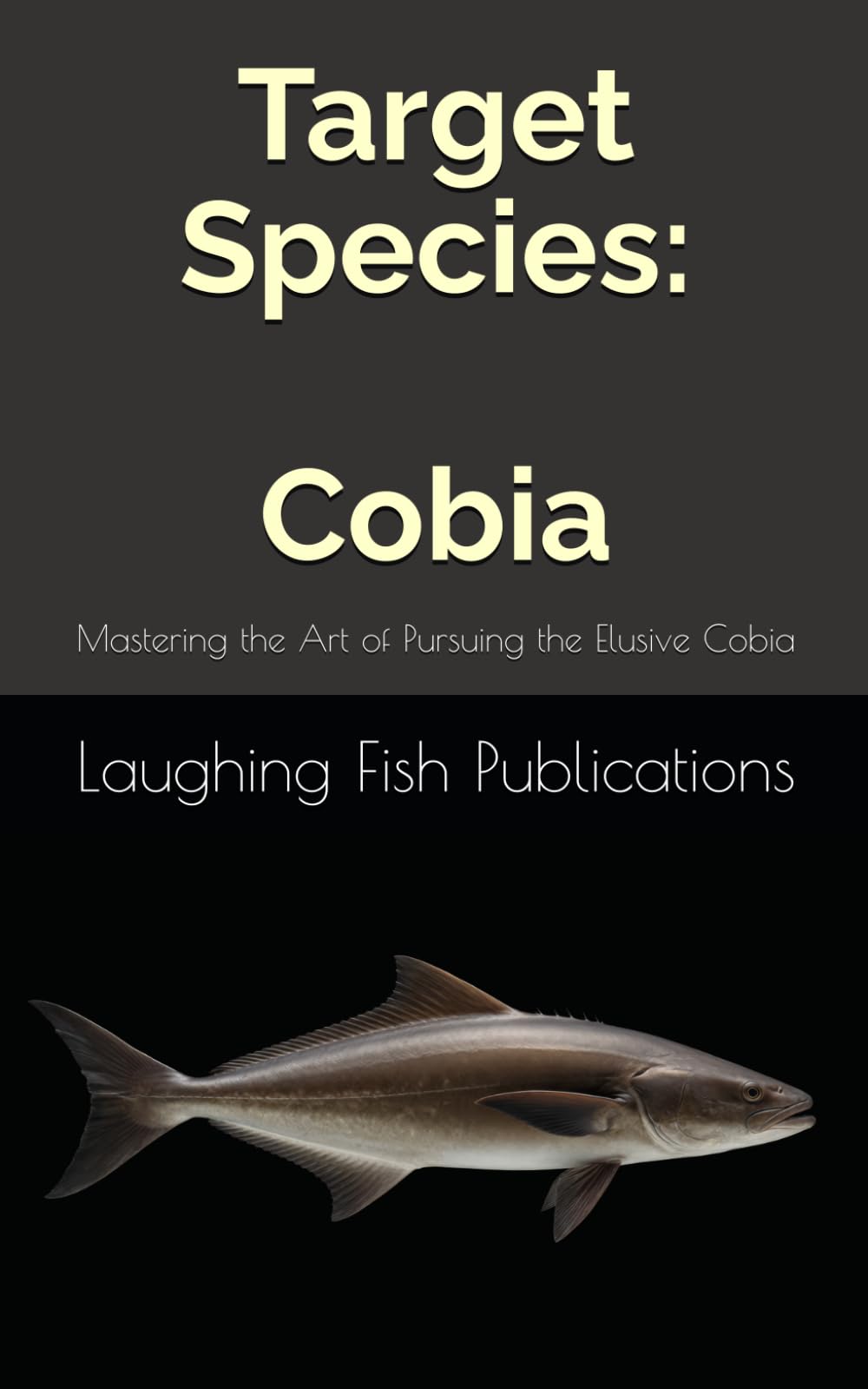 Target Species: Cobia: Mastering the Art of Pursuing the Elusive Cobia