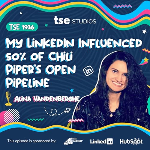 My LinkedIn Influenced 50% of Chili Piper’s Open Pipeline | Alina Vandenberghe - 1936 Podcast Por arte de portada