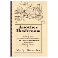 Another mushroom: A totally new collection of recipes from the Little Mushroom restaurant, Dallas, Texas 0960710205 Book Cover
