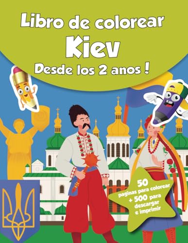 Libro de colorear para niños - Kiev (Desde los 2 años): ¡50 páginas para colorear + 500 para descargar e imprimir! (Spanish Edition)