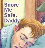 Snore Me Safe, Daddy 1939815215 Book Cover