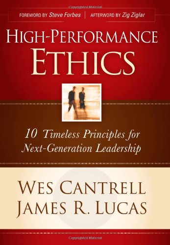 High-Performance Ethics: 10 Timeless Principles for Next-Generation ...