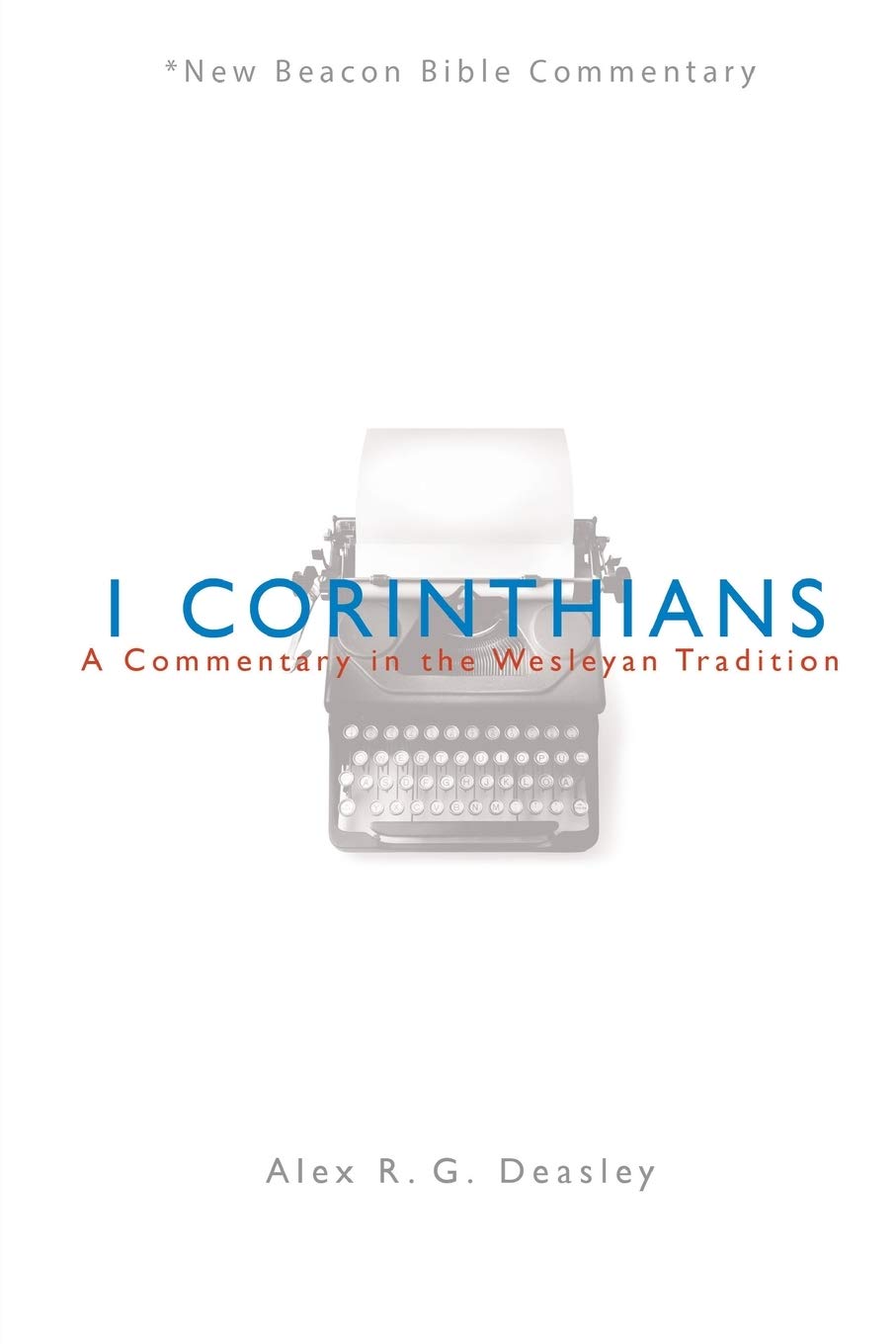 Nbbc, 1 Corinthians: A Commentary in the Wesleyan Tradition (New Beacon Bible Commentary)