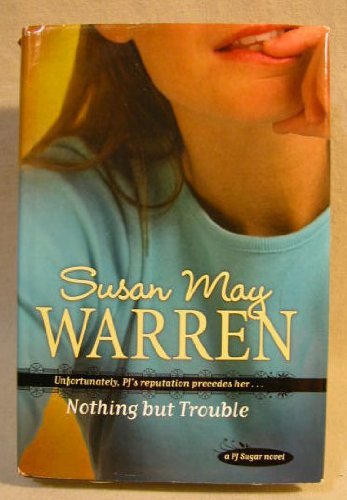Nothing but Trouble (PJ Sugar Novel) 1615231323 Book Cover