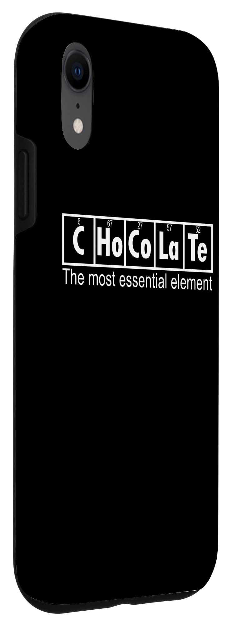 iPhone XR Chocolate Funny - Chocolate The Most Essential Element Case - Image 3