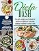 DIETA DASH: Una guida completa per principianti per perdere peso, abbassare la pressione sanguigna e migliorare la propria salute. Include inoltre ricette deliziose e gustose per tutta la famiglia.