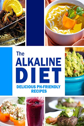 The Alkaline Diet - Delicious pH-Friendly Recipes: All-Natural Vegan Recipes for Energy and Balance