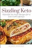 Sizzling Keto: Flavorful Air Fryer Recipes for a Low-Carb Lifestyle