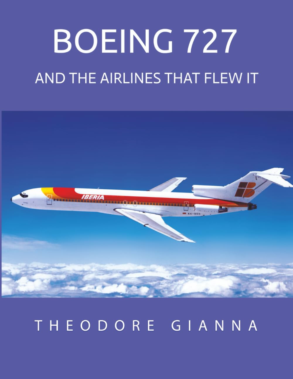 BOEING 727: AND THE AIRLINES THAT FLEW IT