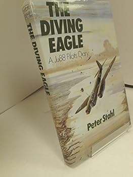 Hardcover The diving eagle: A Ju 88 pilot's diary Book