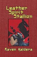 Leather Spirit Stallion 1613901313 Book Cover