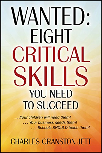  WANTED: Eight Critical Skills You Need To Succeed: . . . Your children will need them!. . . Your bus livre En ligne