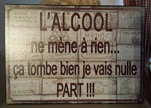 Plaque « l'alcool ne mene a rien,,, »15*21 cm Cover