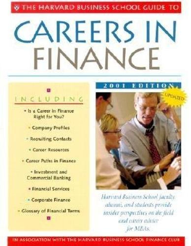 The Harvard Business School Guide to Careers in Finance 2001 (A Harvard ...