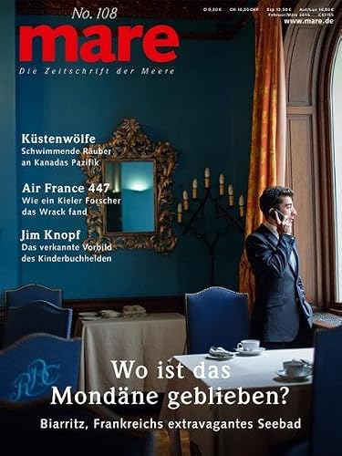 mare No. 108. Wo ist das Mondäne geblieben?: Die Zeitschrift der Meere