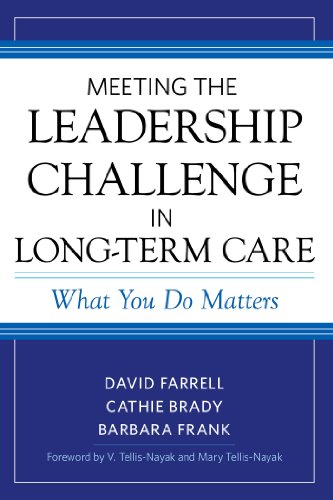 Meeting the Leadership Challenge in Long-Term Care: What You Do Matters Meeting the Leadership Challenge in Long-Term Care: What You Do Matters