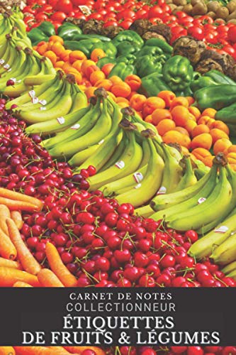 Étiquettes de fruits Carnet de Notes Pour Collectionneur Passionné: Calepin ligné | Cadeau Homme Femme Noël