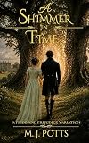 A Shimmer in Time: A Pride and Prejudice Variation