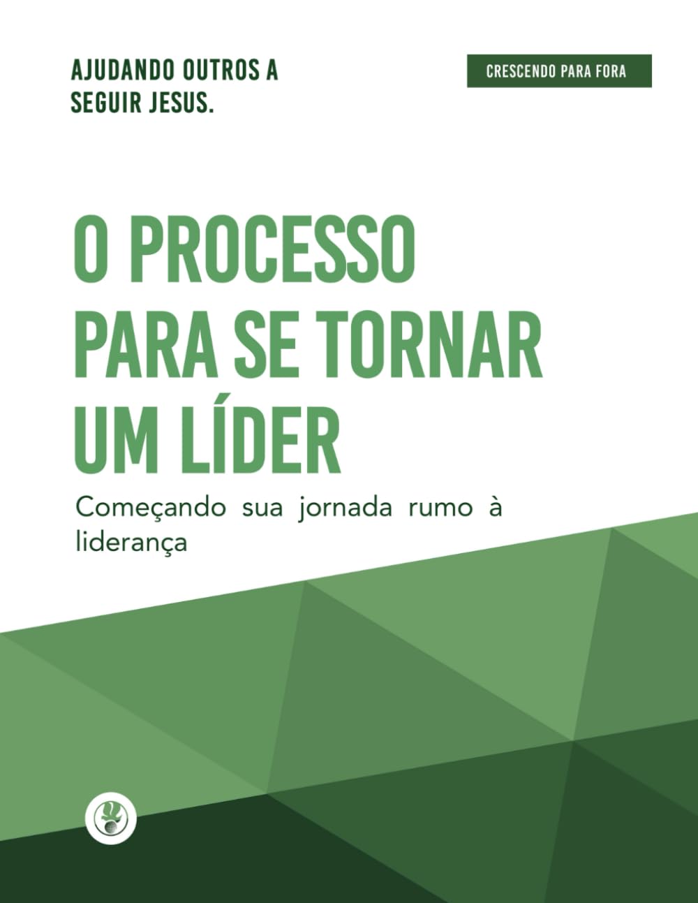 O Processo Para Se Tornar Um Líder: Crescendo Para Fora