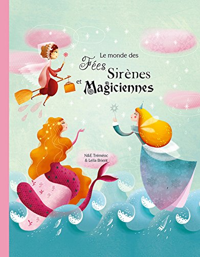 LE MONDE DES FEES SIRENES ET MAGICIENNES
