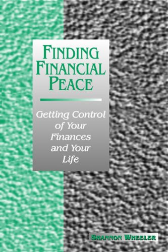 Finding Financial Peace: Getting Control of Your Finances and Your Life (English Edition)