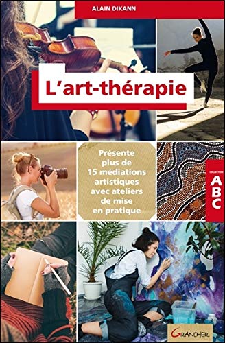 Télécharger L'art-thérapie - ABC - Présente plus de 15 méditations artistiques avec ateliers de mise en prati Livre PDF Gratuit