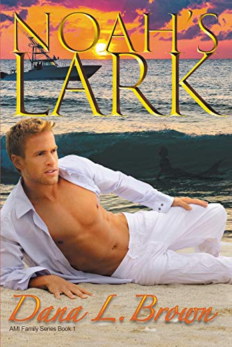 Noah's Lark (AMI Family Series Book 1)